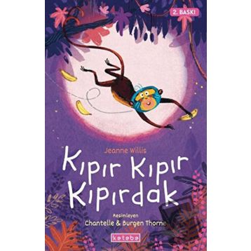 Kıpır Kıpır Kıpırdak - Jeanne Willis