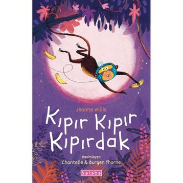 Kıpır Kıpır Kıpırdak - Jeanne Willis