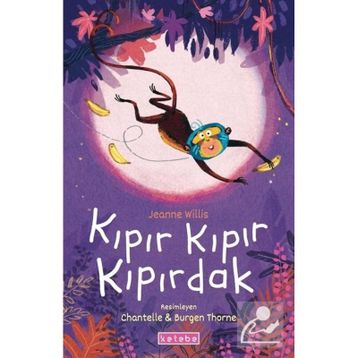 Kıpır Kıpır Kıpırdak - Jeanne Willis