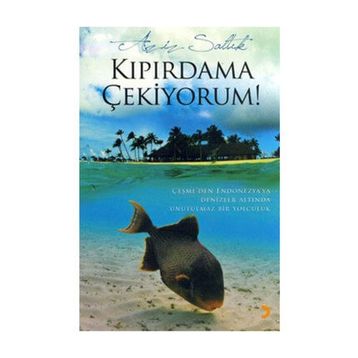 KIPIRDAMA ÇEKİYORUM - AZIZ SALTIK