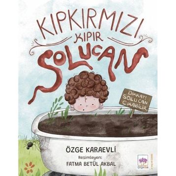 Kıpkırmızı Kıpır Solucan Özge Karaevli