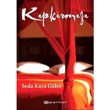 KIPKIRMIZI - SEDA KAYA GÜLER