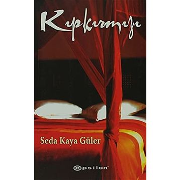 KIPKIRMIZI - SEDA KAYA GÜLER