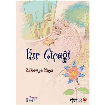 KIR ÇİÇEĞİ - ZEKERIYA KAYA