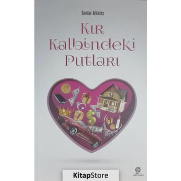 Kır Kalbindeki Putları - Serdar Ahlatcı