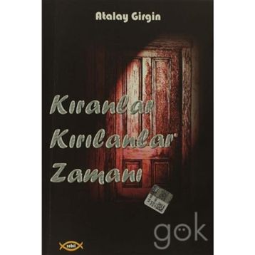 Kıranlar Kırılanlar Zamanı - Atalay Girgin