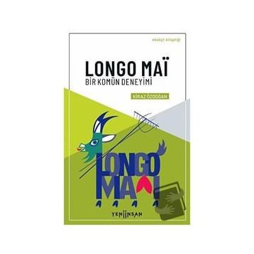 Kiraz Özdoğan Longo Maï - Bir Komün Deneyimi