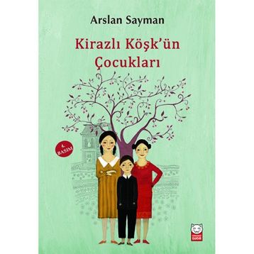 Kirazlı Köşk’ün Çocukları - Arslan Sayman
