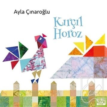 Kırçıl Horoz - Ayla Çınaroğlu - Nota Bene Yayınları