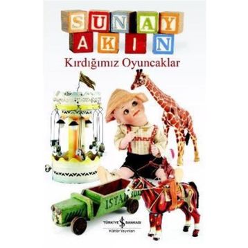 Kırdığımız Oyuncaklar - Sunay Akın