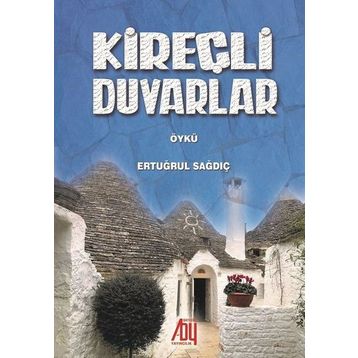 Kireçli Duvarlar - Ertuğrul Sağdıç
