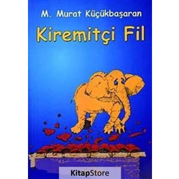 KİREMİTÇİ FIL - MEHMET MURAT KÜÇÜKBAŞARAN