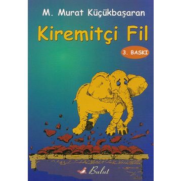 KİREMİTÇİ FIL - MEHMET MURAT KÜÇÜKBAŞARAN