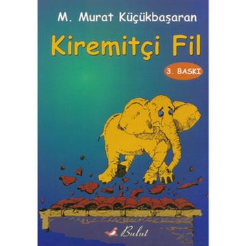 KİREMİTÇİ FIL - MEHMET MURAT KÜÇÜKBAŞARAN