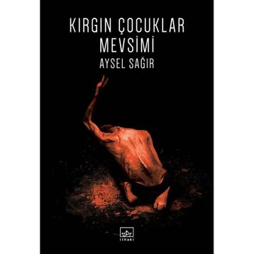 Kırgın Çocuklar Mevsimi - Aysel Sağır