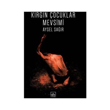 Kırgın Çocuklar Mevsimi - Aysel Sağır