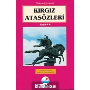 KIRGIZ ATASÖZLERİ - AHMET GÜNGÖR, ASEL CAILOVA GÜNGÖR