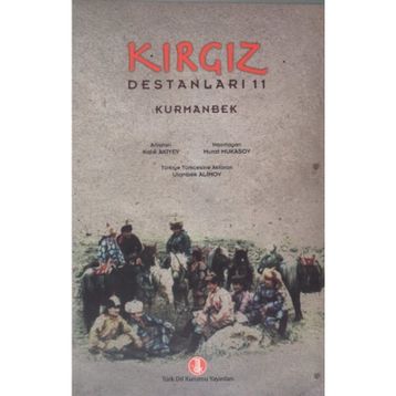 Kırgız Destanları 11 Kurmanbek - Kalık Akiyev