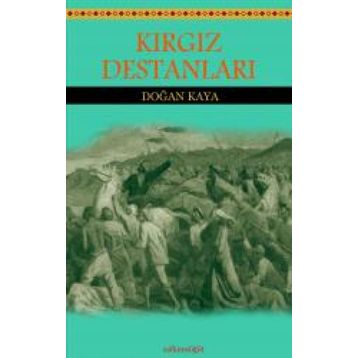 Kırgız Destanları -Doğan Kaya