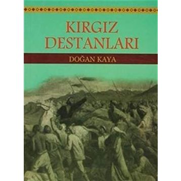 Kırgız Destanları -Doğan Kaya