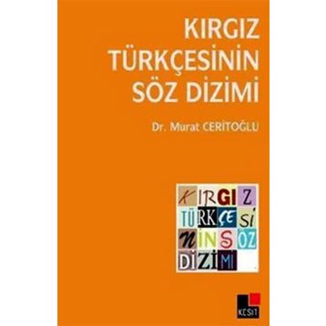 KIRGIZ TÜRKÇESININ SÖZ DIZIMI - MURAT CERITOĞLU