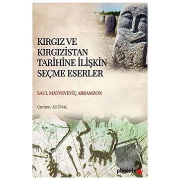 Kırgız ve Kırgızistan Tarihine İlişkin Seçme Eserler Saul Matveyeviç Abramzon
