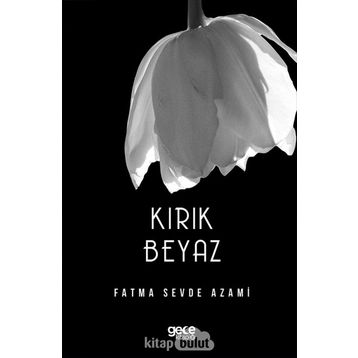 Kırık Beyaz - Fatma Sevde Azami