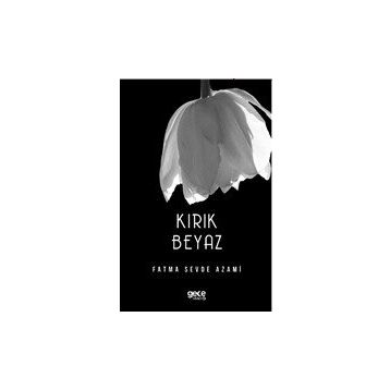 Kırık Beyaz - Fatma Sevde Azami