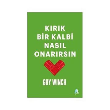 Kırık Bir Kalbi Nasıl Onarırsın - Guy Winch