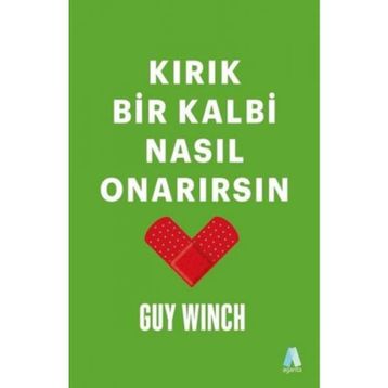 Kırık Bir Kalbi Nasıl Onarırsın - Guy Winch