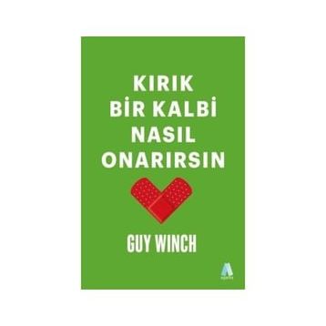 Kırık Bir Kalbi Nasıl Onarırsın - Guy Winch