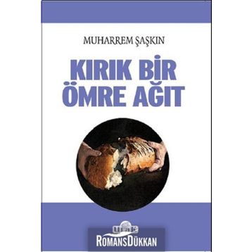 Kırık Bir Ömre Ağıt - Muharrem Şaşkın