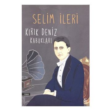 Kırık Deniz Kabukları - Selim İleri
