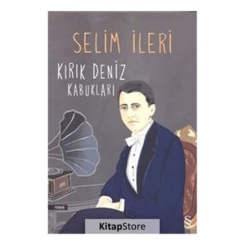 Kırık Deniz Kabukları-Selim İleri