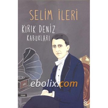 Kırık Deniz Kabukları-Selim İleri