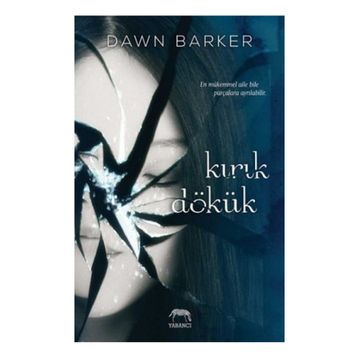 Kırık Dökük - Dawn Barker