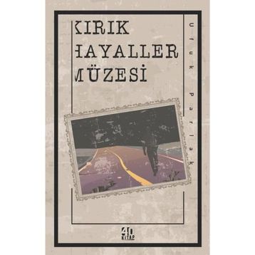 Kırık Hayaller Müzesi 40 Kitap