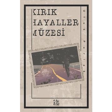 Kırık Hayaller Müzesi 40 Kitap