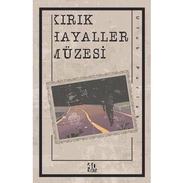 Kırık Hayaller Müzesi 40 Kitap