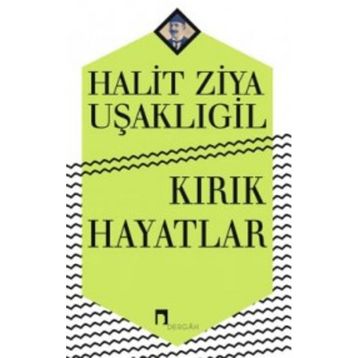 Kırık Hayatlar - halit ziya usakligil