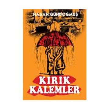Kırık Kalemler - Hasan Gündoğmuş