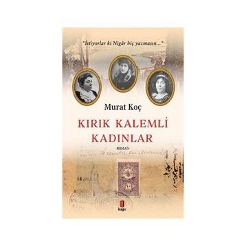 Kırık Kalemli Kadınlar Murat Koç