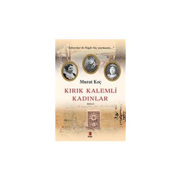 Kırık Kalemli Kadınlar Murat Koç