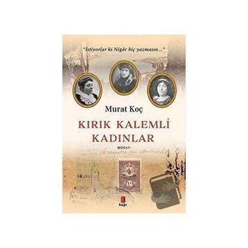 Kırık Kalemli Kadınlar Murat Koç