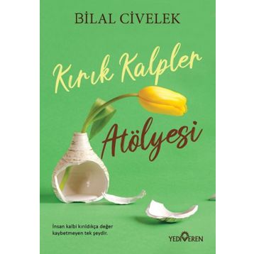Kırık Kalpler Atölyesi - Bilal Civelek
