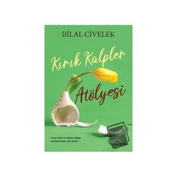 Kırık Kalpler Atölyesi - Bilal Civelek