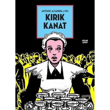 Kırık Kanat - Antonio Altarriba - Kim