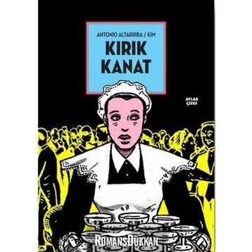Kırık Kanat - Antonio Altarriba - Kim