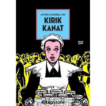 Kırık Kanat - Antonio Altarriba - Kim