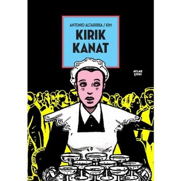 Kırık Kanat - Antonio Altarriba - Kim